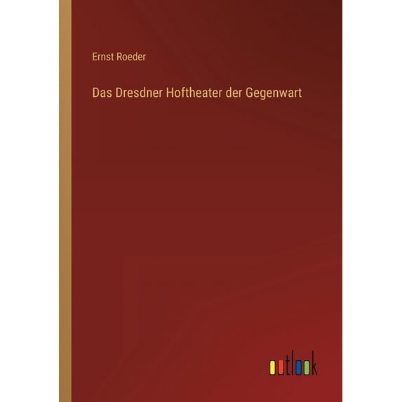 Das Dresdner Hoftheater der Gegenwart, (Paperback)