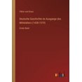 thumbnail image 1 of Deutsche Geschichte im Ausgange des Mittelalters (1438-1519): Erster Band, (Paperback), 1 of 7