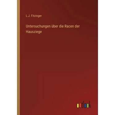 Untersuchungen über die Racen der Hausziege (Paperback)
