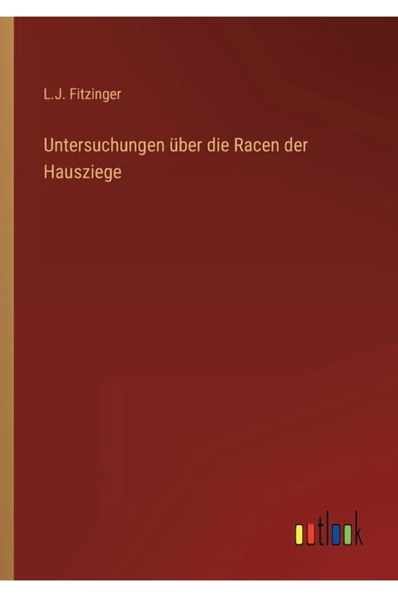 Untersuchungen über die Racen der Hausziege (Paperback)