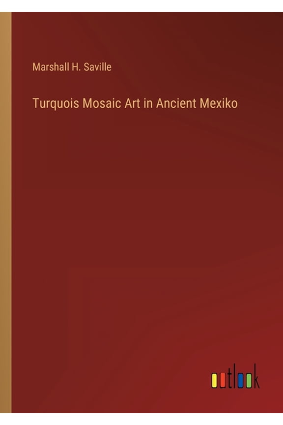 Turquois Mosaic Art in Ancient Mexiko (Paperback)