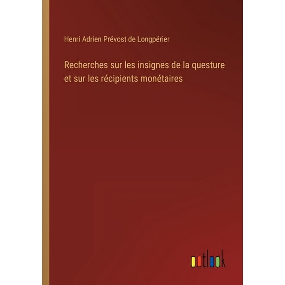 Recherches sur les insignes de la questure et sur les récipients monétaires (Paperback)