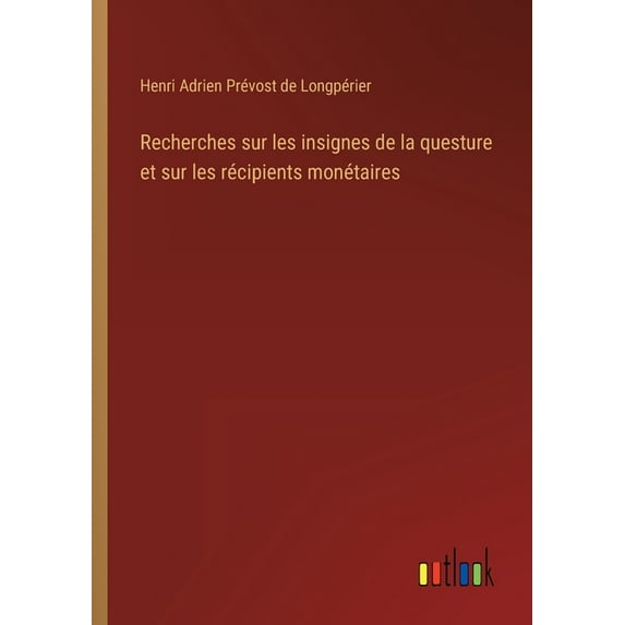 Recherches sur les insignes de la questure et sur les récipients monétaires (Paperback)