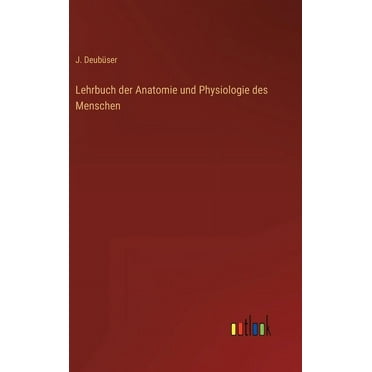 Lehrbuch der Anatomie und Physiologie des Menschen (Hardcover)