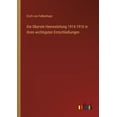 thumbnail image 1 of Die Oberste Heeresleitung 1914-1916 in ihren wichtigsten Entschließungen (Paperback), 1 of 6