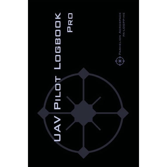UAV PILOT LOGBOOK Pro: The Complete Drone Flight Logbook for ...