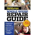 thumbnail image 1 of Pre-Owned Uc Family Handyman Whole House Repair Guide: Over 300 Step-By-Step Repairs! (Paperback) 160652576X 9781606525760, 1 of 1