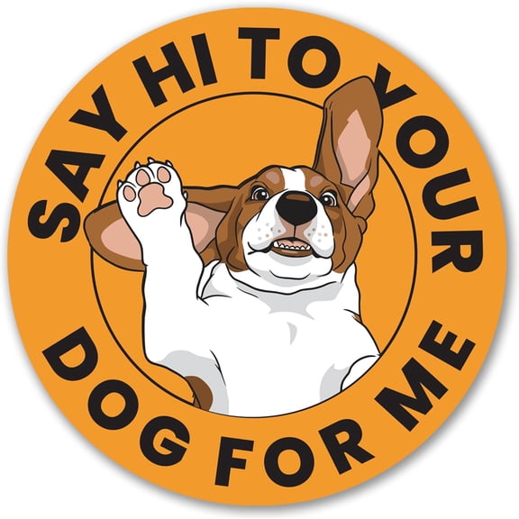 UCEI Say Hi To Your Dog For Me Magnet Cute Car Bumper Sticker Round 5 Inch