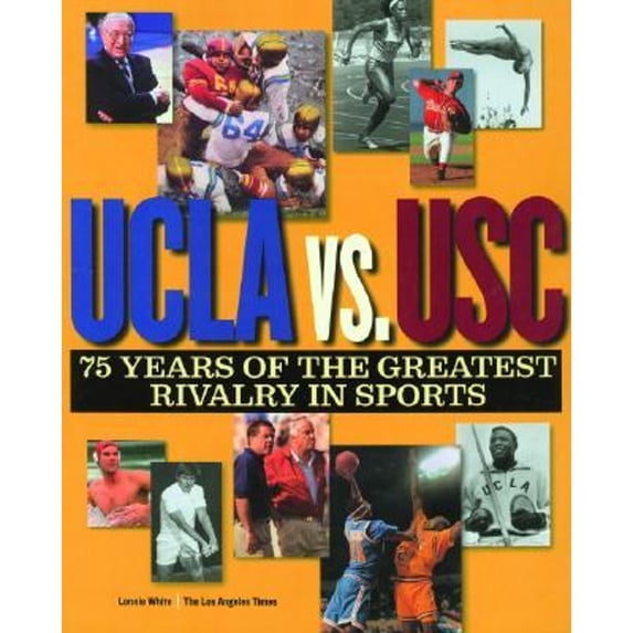 Pre-Owned UCLA Vs. Usc: 75 Years of the Greatest Rivalry in Sports (Paperback) 1883792274 9781883792275