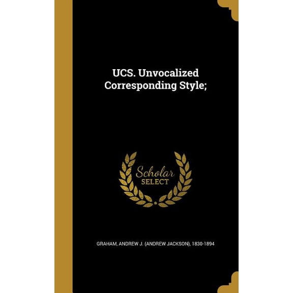 UCS. Unvocalized Corresponding Style; (Hardcover)