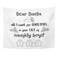 thumbnail image 1 of UFAEZU Celebrate Dear Santa All I Want for Christmas is Your List Naughty Boys Quote Black Comedy Wall Art Hanging Tapestry Home Decor for Living Room Bedroom Dorm 51x60 inch, 1 of 1