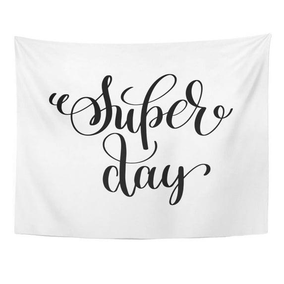 UFAEZU Super Day Black and White Ink Lettering Positive Quote Motivational Inspirational Phrase Wall Art Hanging Tapestry Home Decor for Living Room Bedroom Dorm 51x60 inch