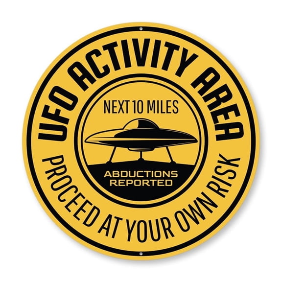 UFO Activity Area Next 10 Miles Alien Abductions Aluminum Metal Decor Sign - 12" Round