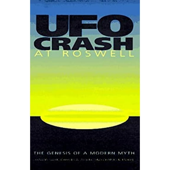 Pre-Owned UFO Crash at Roswell: The Genesis of a Modern Myth (Hardcover) 1560987510 9781560987512