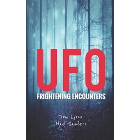 UFO Frightening Encounters UFO Frightening Encounters, Book 1, (Paperback)