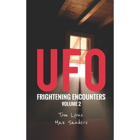 UFO Frightening Encounters UFO Frightening Encounters: Volume 2, Book 2, (Paperback)