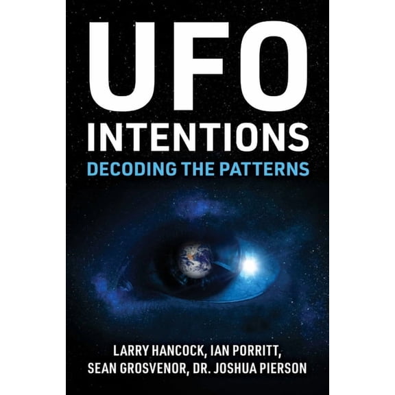 UFO Intentions: Decoding the Patterns, (Hardcover)