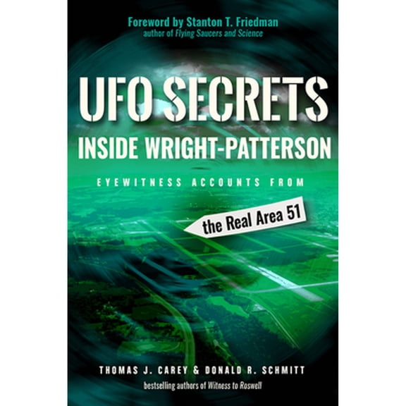 Pre-Owned UFO Secrets Inside Wright-Patterson: Eyewitness Accounts from the Real Area 51 (Paperback) 1938875184 9781938875182