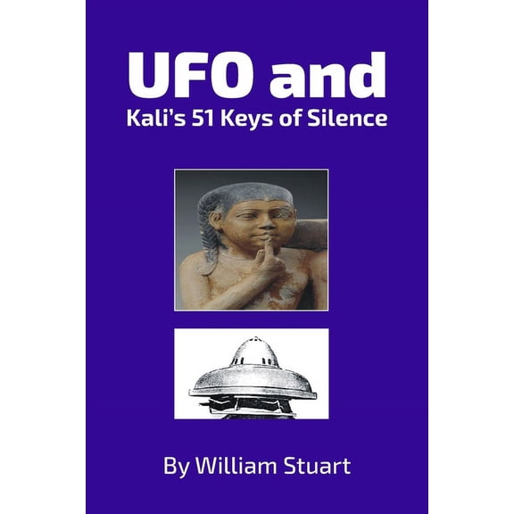 UFO and Kali's 51 Keys of Silence, (Paperback)