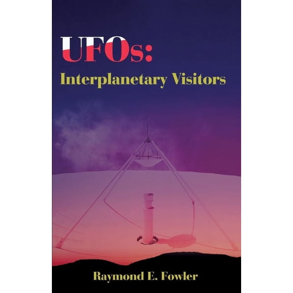 UFOs: Interplanetary Visitors: A UFO Investigator Reports on the Facts, Fables, and Fantasies of the Flying Saucer Consp, (Paperback)