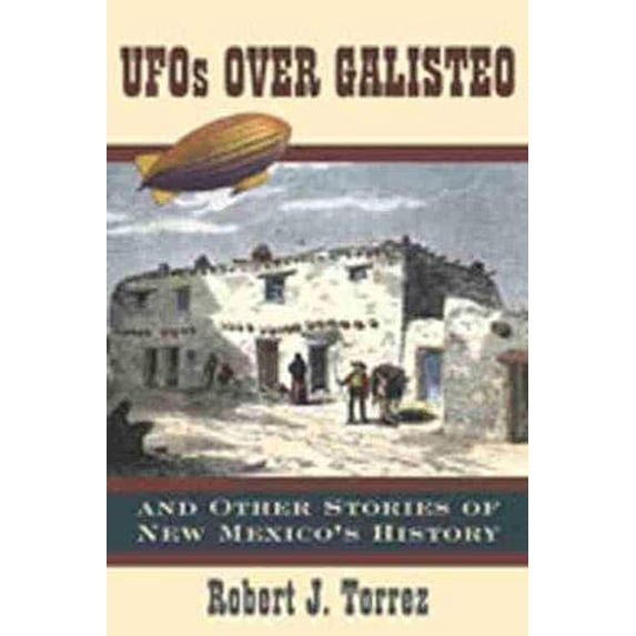 Pre-Owned UFOs Over Galisteo and Other Stories of New Mexico's History (Paperback) 0826334350 9780826334350