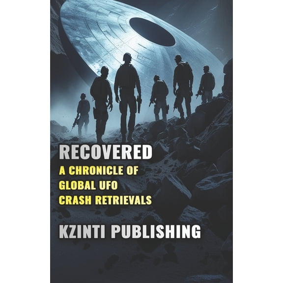 UFOs of the World Recovered: A Chronicle of Global UFO Crash Retrievals, (Paperback)