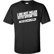 UGP Campus Apparel Mens Funny T Shirt I Did Not Mean to Offend You That was Just A Bonus - Small - Black