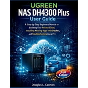 UGREEN NAS DH4300 Plus User Guide A Step-by-Step Beginners Manual to Building Your Private Cloud, Installing Missing Ap, Paperback