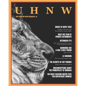 UHNW Magazine . Spring/Summer 2022 edition: Ultra-High-Net-Worth Magazine