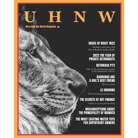 UHNW Magazine . Spring/Summer 2022 edition: Ultra-High-Net-Worth Magazine