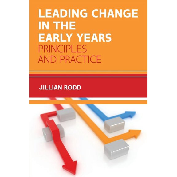 UK Higher Education Humanities & Social Leading Change in the Early Years: Principles and Practice, (Paperback)