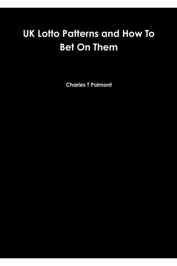 UK Lotto Patterns and How To Bet On Them, (Paperback)