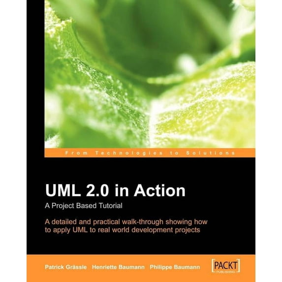 UML 2.0 in Action: A Project-Based Tutorial, (Paperback)