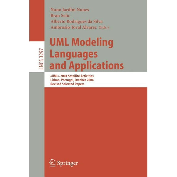 UML Modeling Languages and Applications: > 2004 Satellite Activities Lisbon, Portugal, October 11-15, 2004, Revised Sele, (Paperback)