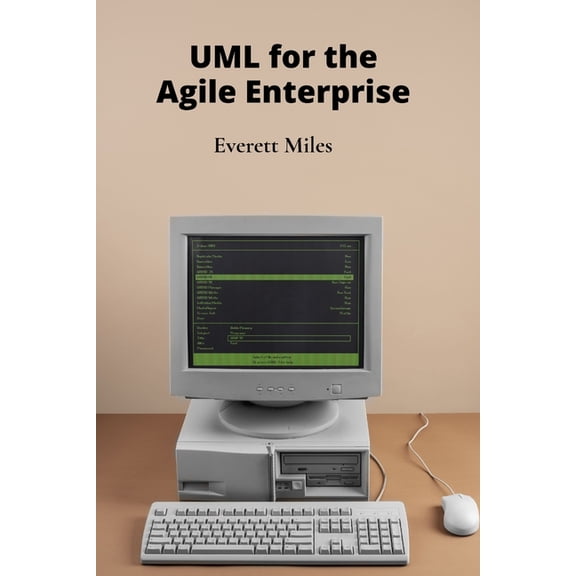 UML for the Agile Enterprise: Accelerating Software Development Through Flexible Processes and Adaptive Planning, (Paperback)