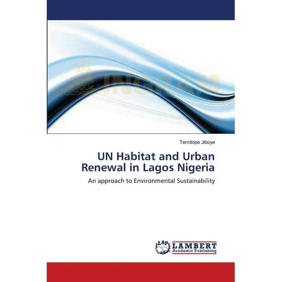 UN Habitat and Urban Renewal in Lagos Nigeria (Paperback)