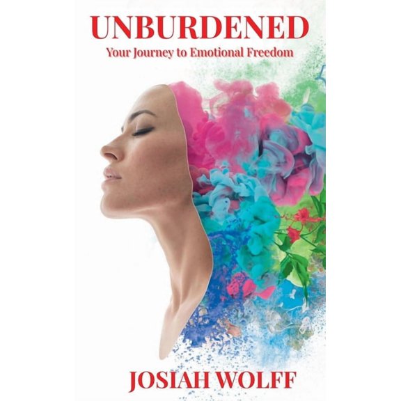 UNBURDENED Your Journey to Emotional Freedom, (Paperback)