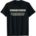 thumbnail image 1 of UNDECIDED | Funny, College-Bound Student T-Shirt, 1 of 4
