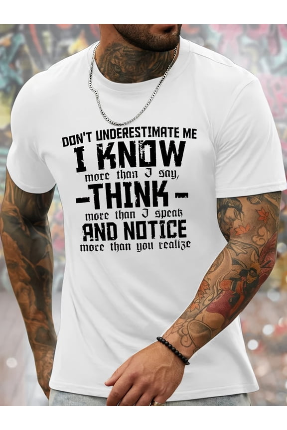 DON'T UNDERESTIMATE ME I KNOW MORE THAN SAY... Print, Men's Novel Graphic Design T-shirt, Casual Comfy Tees For Summer, Men's Clothing Tops For Daily Activities