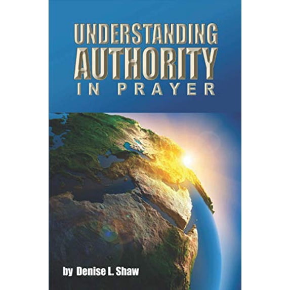 Pre-Owned UNDERSTANDING AUTHORITY IN PRAYER Paperback