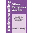 thumbnail image 1 of Pre-Owned Understanding Other Religious Worlds: A Guide for Interreligious Education (Paperback) 1570755167 9781570755163, 1 of 1