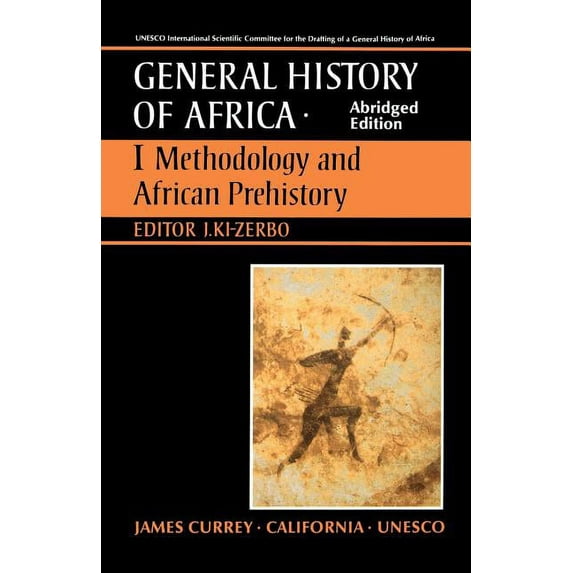 UNESCO General History of Africa: UNESCO General History of Africa, Vol. I, Abridged Edition : Methodology and African Prehistory (Series #1) (Edition 1) (Paperback)