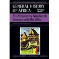 thumbnail image 1 of UNESCO General History of Africa: UNESCO General History of Africa, Vol. VI, Abridged Edition : Africa in the Nineteenth Century until the 1880s (Series #6) (Edition 1) (Paperback), 1 of 1