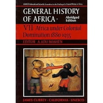 Pre-Owned UNESCO General History of Africa, Vol. VII, Abridged Edition: Africa Under Colonial Domination 1880-1935 Volume 7 (Paperback) 0520067029 9780520067028