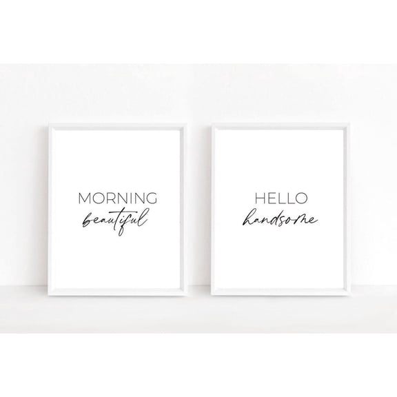 UNFFRAMED Bedroom Print, Bedroom Prints, Bedroom Wall Art, Bedroom Prints, Bedroom Decor, Morning Beautiful Hello Handsome, His and Hers Set 2 Prints 12x18