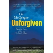 UNFORGIVEN - Face to Face with my Fathers Killer, Paperback