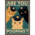 thumbnail image 1 of [UNFRAMED] Cat Police Wall Art - 'Are You Pooping?' Poster, 1 of 2