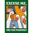 thumbnail image 1 of [UNFRAMED] Excuse Me, Are You Pooping? Goose Art Print, Bathroom Decor, 1 of 2