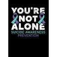 thumbnail image 1 of [UNFRAMED] Suicide Awareness Prevention You're Not Alone Wall Art, 1 of 3