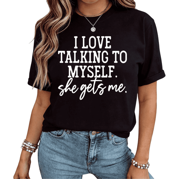 UNISHE Women I Love Talking To Myself She Gets Me Funny Graphic Short Sleeve T-Shirt fun Cotton Crewneck Top Black S-5XL